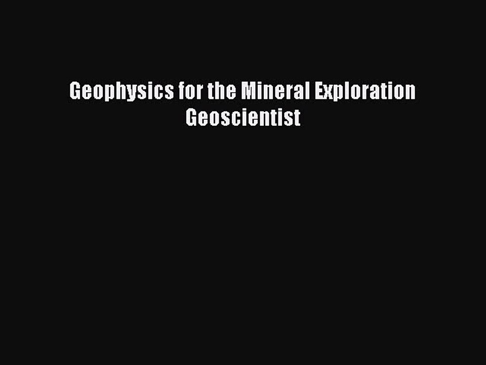 Download Geophysics for the Mineral Exploration Geoscientist PDF Free