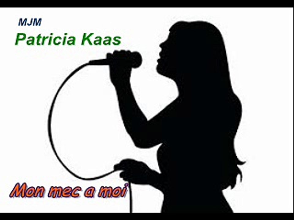 Mon mec a moi --- Patricia Kaas