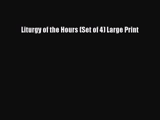 Read Liturgy of the Hours (Set of 4) Large Print Ebook Free