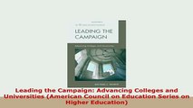 Download  Leading the Campaign Advancing Colleges and Universities American Council on Education Read Online