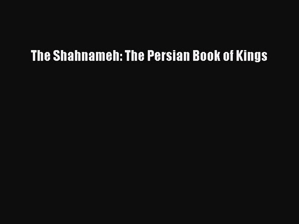 PDF The Shahnameh: The Persian Book of Kings  Read Online