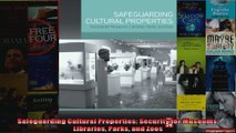 Safeguarding Cultural Properties Security for Museums Libraries Parks and Zoos