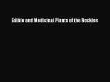 Download Edible and Medicinal Plants of the Rockies Free Books