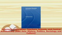 PDF  Indonesian Education Teachers Schools and Central Bureaucracy East Asia History Download Full Ebook