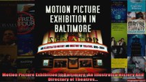 Motion Picture Exhibition in Baltimore An Illustrated History And Directory of