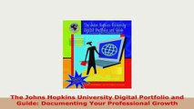 Download  The Johns Hopkins University Digital Portfolio and Guide Documenting Your Professional PDF Online