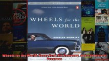 Wheels for the World Henry Ford His Company and a Century of Progress