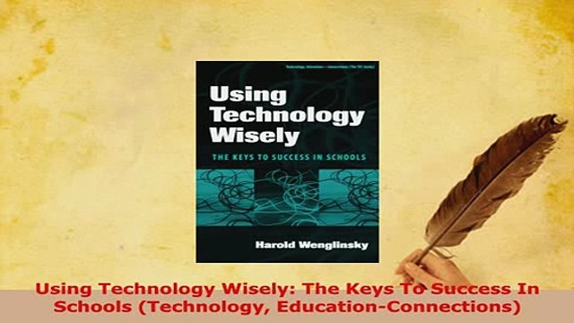 Download Using Technology Wisely The Keys To Success In Schools Technology EducationConnections Free Books