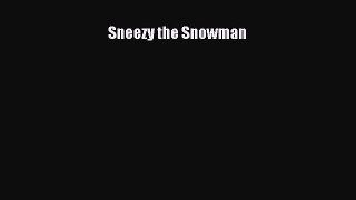 Read Sneezy the Snowman Pdf