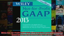 Wiley NotforProfit GAAP 2013 Interpretation and Application of Generally Accepted