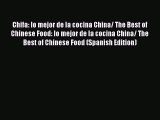 Read Chifa: lo mejor de la cocina China/ The Best of Chinese Food: lo mejor de la cocina China/
