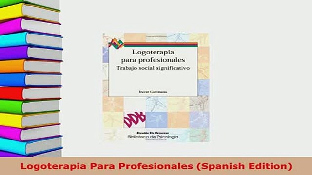 Download Logoterapia Para Profesionales Spanish Edition Read Online
