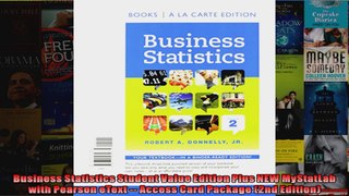 Business Statistics Student Value Edition Plus NEW MyStatLab with Pearson eText  Access