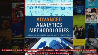 Advanced Analytics Methodologies Driving Business Value with Analytics FT Press