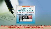 PDF  Emergency Medicine Review Preparing for the Boards Expert Consult  Online and Print 1e Free Books