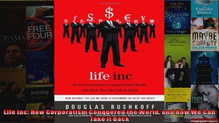 Life Inc How Corporatism Conquered the World and How We Can Take It Back