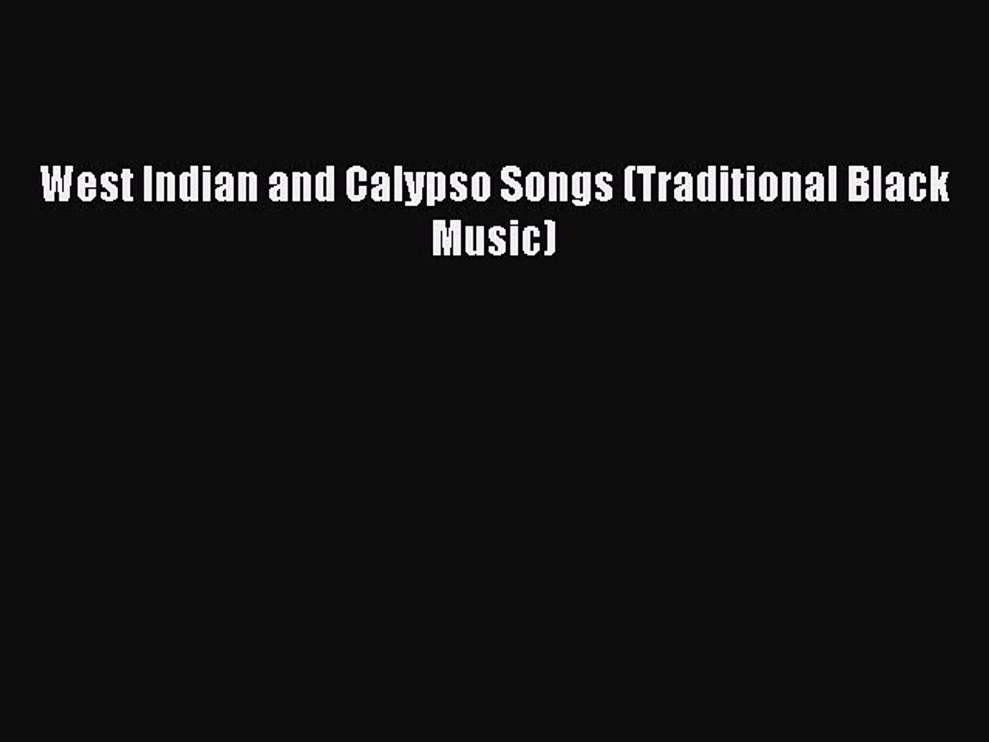 Read West Indian and Calypso Songs (Traditional Black Music) PDF Online