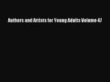 Read Authors and Artists for Young Adults Volume 47 PDF Online