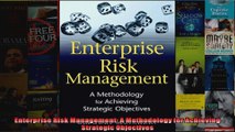 Enterprise Risk Management A Methodology for Achieving Strategic Objectives