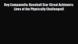 Read Roy Campanella: Baseball Star (Great Achievers: Lives of the Physically Challenged) Ebook