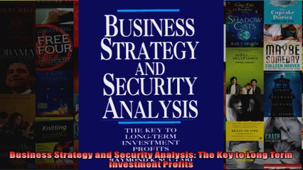 Business Strategy and Security Analysis The Key to Long Term Investment Profits