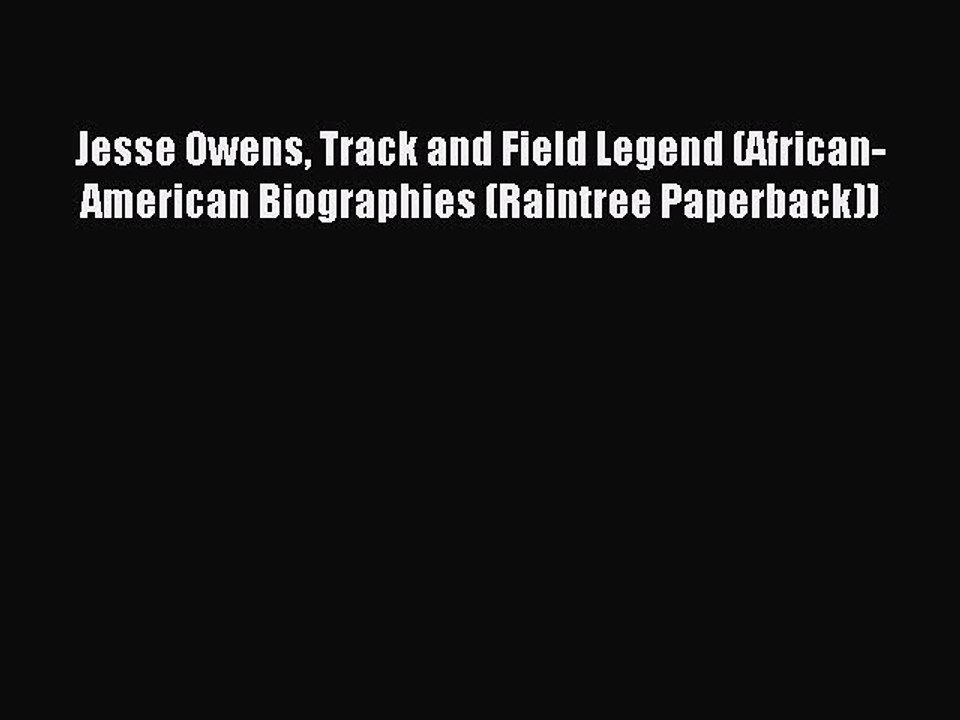 Read Jesse Owens Track and Field Legend (African-American Biographies (Raintree Paperback))