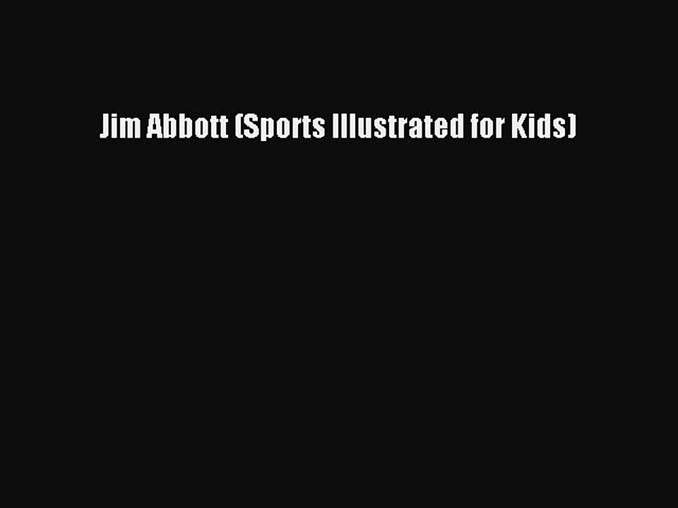 Read Jim Abbott (Sports Illustrated for Kids) Ebook Free