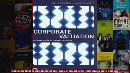 Corporate Valuation an easy guide to measuring value