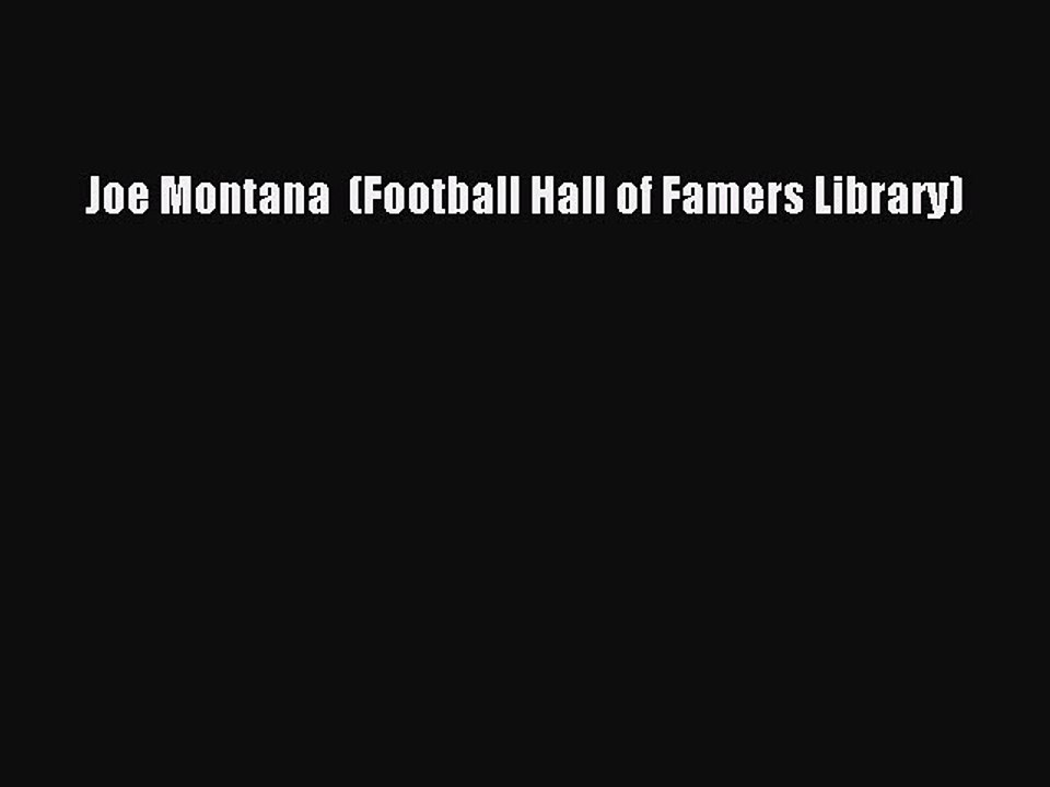 Read Joe Montana  (Football Hall of Famers Library) Ebook Free