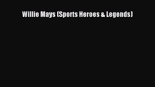 Read Willie Mays (Sports Heroes & Legends) Ebook Free