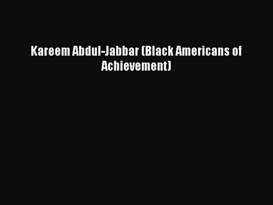 Download Kareem Abdul-Jabbar (Black Americans of Achievement) PDF Free