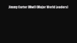 Read Jimmy Carter (Mwl) (Major World Leaders) Ebook Free