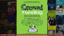 Crowd Funding How to Raise Money and Make Money in the Crowd