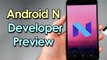 Android N Developer Preview Released, Should You Install It