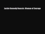 Download Jackie Kennedy Onassis: Woman of Courage Ebook Free