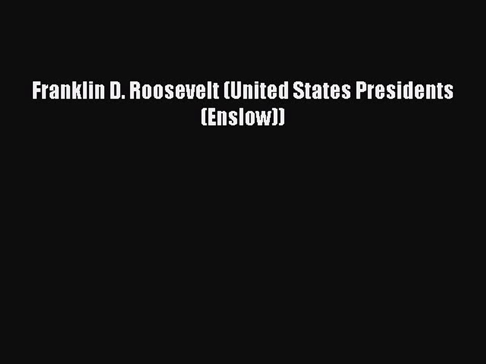 Read Franklin D. Roosevelt (United States Presidents (Enslow)) Ebook Free