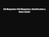 Download Old Magazines (Old Magazines: Identification & Value Guide) Ebook Online