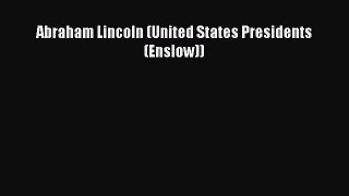 Read Abraham Lincoln (United States Presidents (Enslow)) Ebook Free