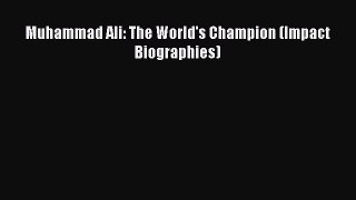 Read Muhammad Ali: The World's Champion (Impact Biographies) PDF Online