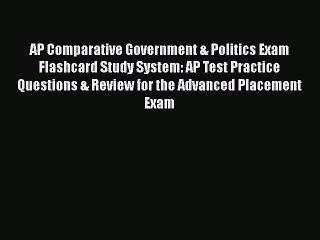 PDF AP Comparative Government & Politics Exam Flashcard Study System: AP Test Practice Questions