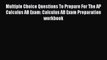 [PDF] Multiple Choice Questions To Prepare For The AP Calculus AB Exam: Calculus AB Exam Preparation