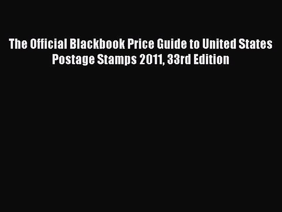 Download The Official Blackbook Price Guide to United States Postage Stamps 2011 33rd Edition