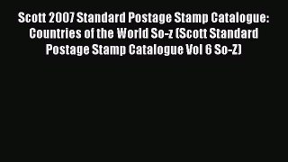 Read Scott 2007 Standard Postage Stamp Catalogue: Countries of the World So-z (Scott Standard