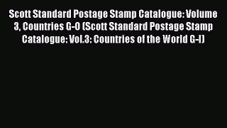 Read Scott Standard Postage Stamp Catalogue: Volume 3 Countries G-O (Scott Standard Postage
