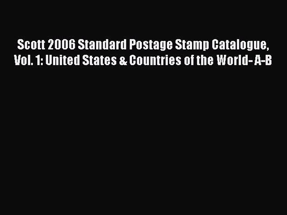 Read Scott 2006 Standard Postage Stamp Catalogue Vol. 1: United States & Countries of the World-
