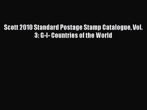 Download Scott 2010 Standard Postage Stamp Catalogue Vol. 3: G-I- Countries of the World PDF