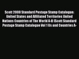 Read Scott 2008 Standard Postage Stamp Catalogue: United States and Affiliated Territories