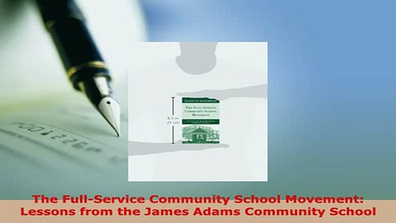 Download  The FullService Community School Movement Lessons from the James Adams Community School PDF Full Ebook