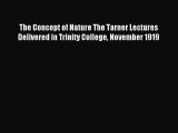 Read The Concept of Nature The Tarner Lectures Delivered in Trinity College November 1919 Ebook