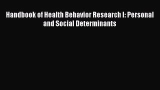 Download Handbook of Health Behavior Research I: Personal and Social Determinants  Read Online
